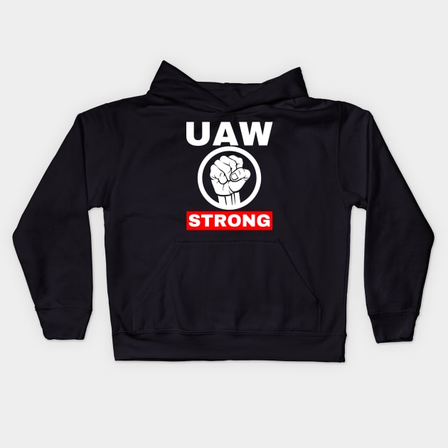 UAW Strong  UAW Strike 2023 Kids Hoodie by Danemilin